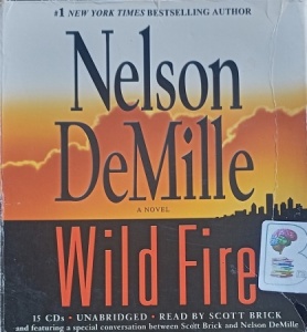 Wild Fire written by Nelson DeMille performed by Scott Brick on Audio CD (Unabridged)